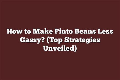 how to make pinto beans with less gas